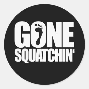 GONE SQUATCHIN' - CLASSIC ROUND STICKER