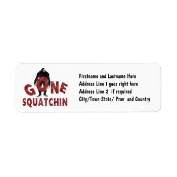 Gone Squatchin - Crayon Style Squatcher Label by NetSpeak at Zazzle