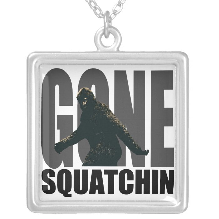 Gone SQUATCHIN   Deluxe Version Jewelry