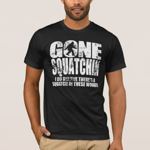 Gone Squatchin Distressed Design T_shirt