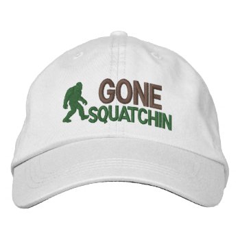 Gone Squatchin Embroidered Baseball Hat by Ricaso_Graphics at Zazzle