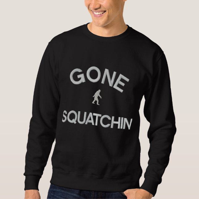 Gone Squatchin embroidered logo Sweatshirt (Front)