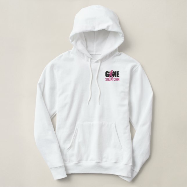 GONE SQUATCHIN Embroidery Embroidered Hoodie (Design Front)
