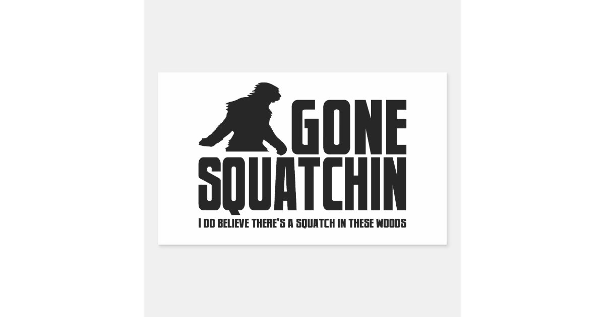 gone squatchin funny bigfoot believer rectangular sticker zazzle com usd