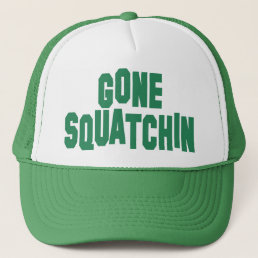 Gone Squatchin Green Mesh Snap Back Trucker Hat