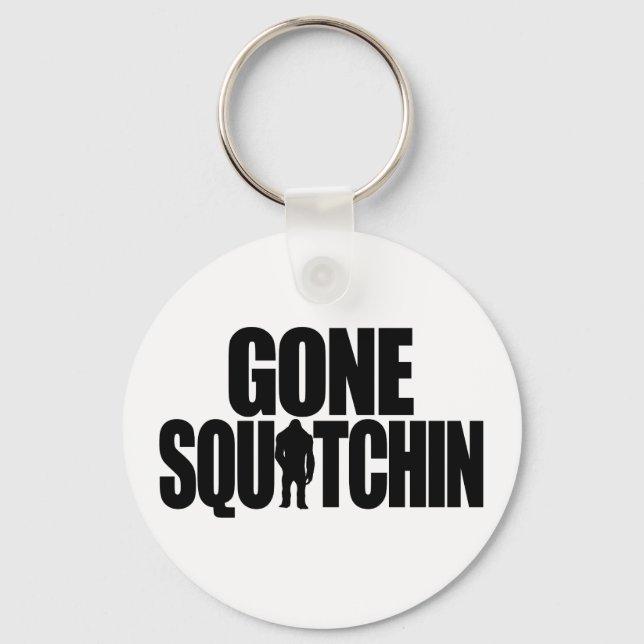 Gone Squatchin Keychain (Front)