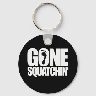 GONE SQUATCHIN' - KEYCHAIN