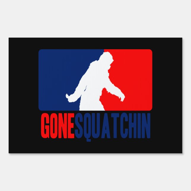 Gone Squatchin League Style Sign (Front)