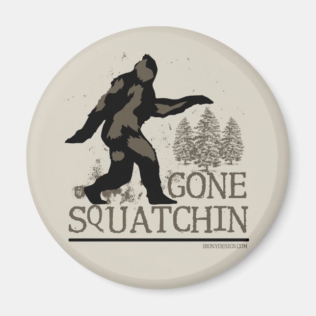 Gone Squatchin Magnet (Front)