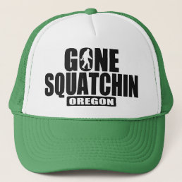 Gone Squatchin OREGON Hat