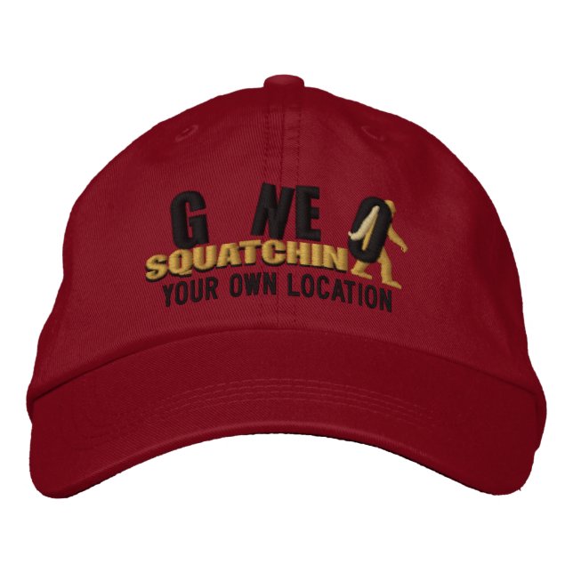 GONE SQUATCHIN Personalize it! Location Cap (Front)