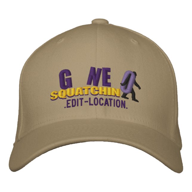 GONE SQUATCHIN Personalize it! Location Cap (Front)