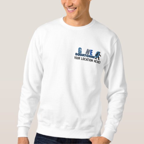 GONE SQUATCHIN Personalize it Location Embroidery Embroidered Sweatshirt