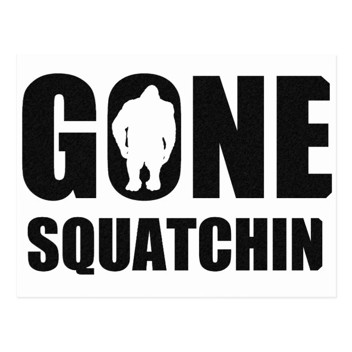 Gone Squatchin Postcards