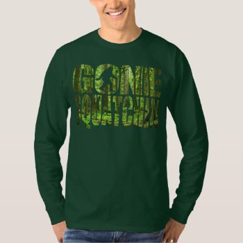Gone Squatchin *special Deep Forest Edition* Shirt by zarenmusic at Zazzle