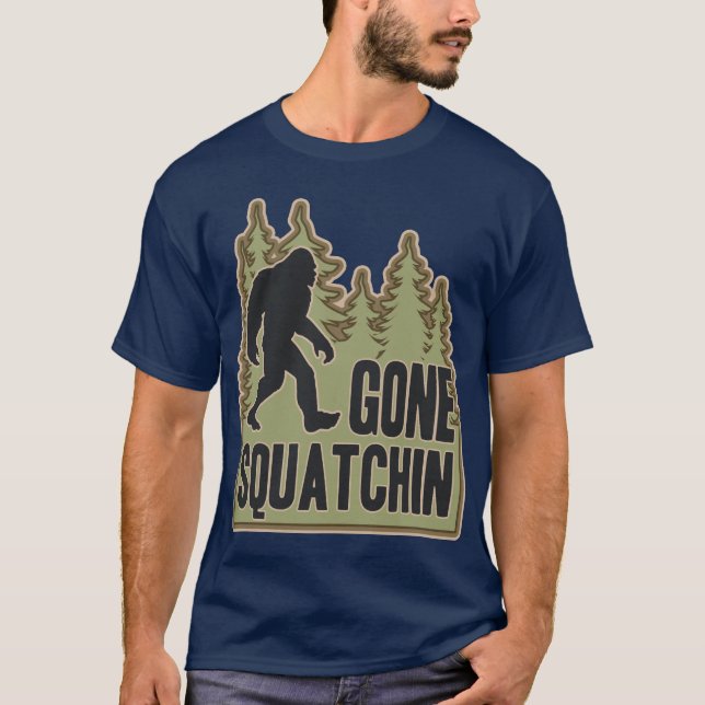 Gone Squatchin T-Shirt (Front)