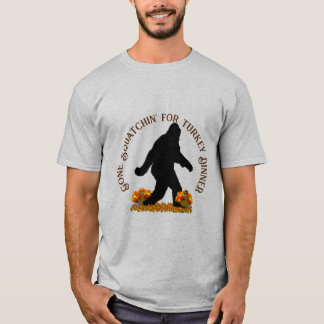 Gone Squatchin' Thanksgiving T-Shirt