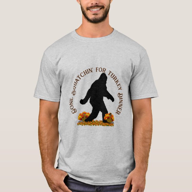 Gone Squatchin' Thanksgiving T-Shirt (Front)