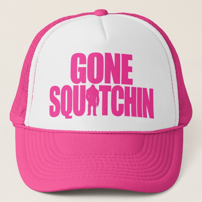 Gone Squatchin Trucker Hat (Front)