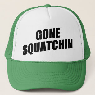 Gone Squatchin Trucker Hat