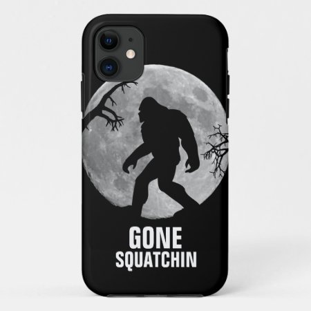 Gone Squatchin With Moon And Silhouette Iphone 11 Case