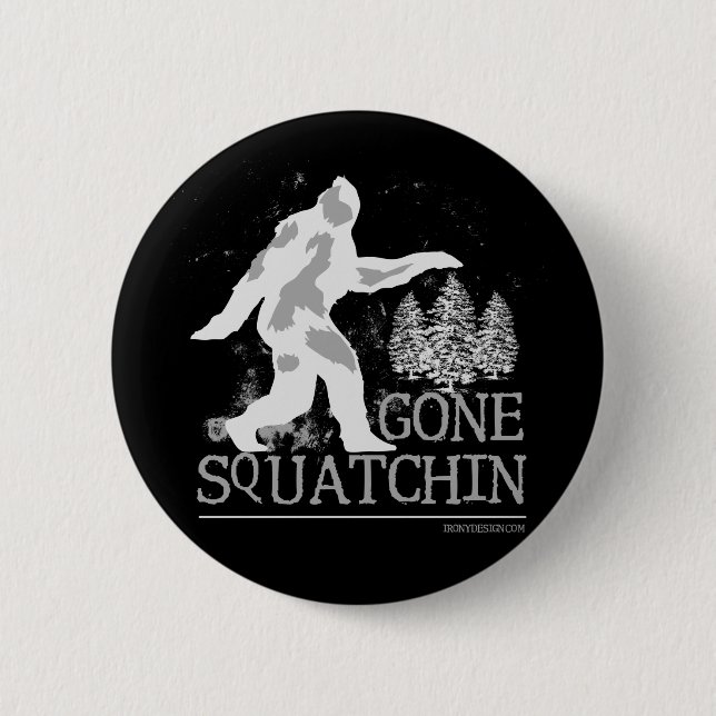 Gone Squatching Funny Sasquatch Pinback Button (Front)