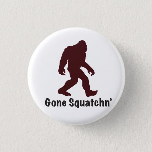 Gone Squatchn Button