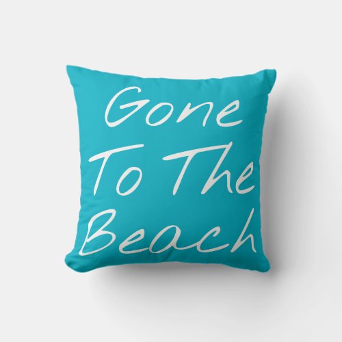 Gone To The Beach Throw Pillow