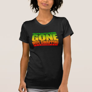 GONE WIFE SWAPPING - We Love Swinging & Polyamory T-Shirt