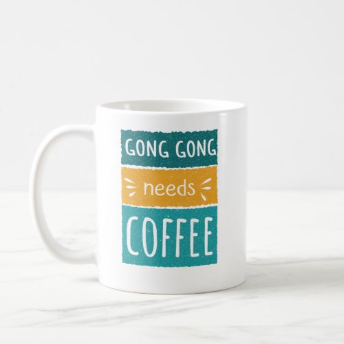 Gong Gong Needs Coffee Mug