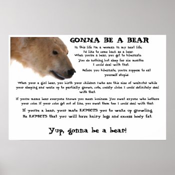 Gonna Be A Bear Poster by SweetRascal at Zazzle
