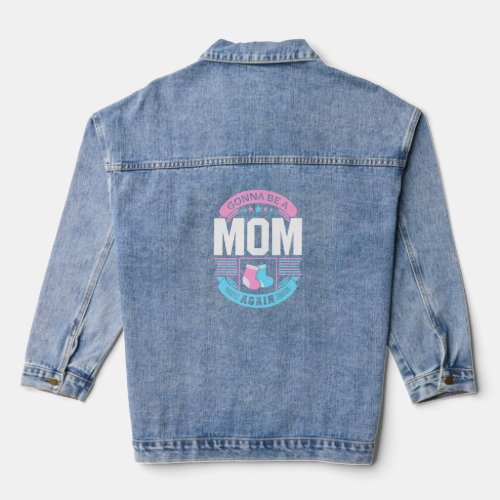 Gonna Be A Mom Again Second Time Mother Funny  Denim Jacket