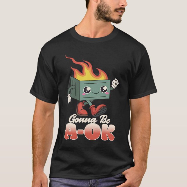 Gonna Be A OK Retro Toon Existential Dread T-Shirt (Front)