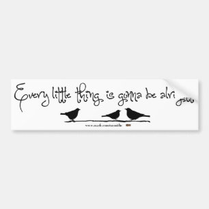Gonna Be Alright Bumper Sticker
