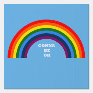 Gonna be Ok Banner Sign