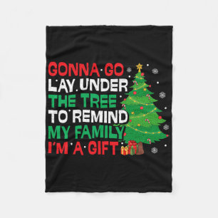 Gonna Go Lay Under The Tree Funny Family Christmas Fleece Blanket