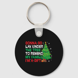 Gonna Go Lay Under The Tree Funny Family Christmas Keychain