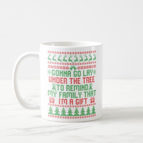 Gonna Go lay Under the Tree To Remind my Family  Coffee Mug