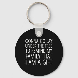 Gonna Go Lay Under The Tree To Remind My Family I Keychain