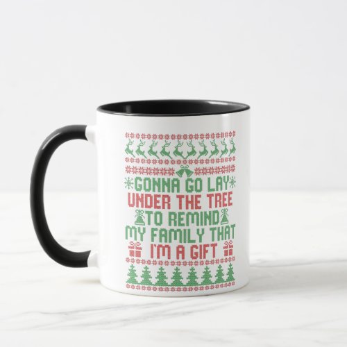 Gonna Go lay Under the Tree To Remind my Family Mug