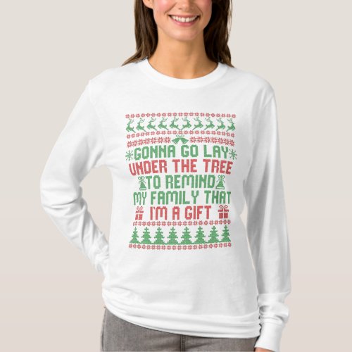 Gonna Go lay Under the Tree To Remind my Family T_Shirt