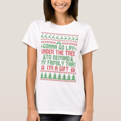 Gonna Go lay Under the Tree To Remind my Family T_Shirt