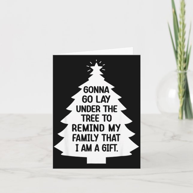 Gonna Go Lay Under The Tree To Remind My Family Th Card (Front)