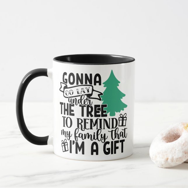 Gonna Lay Under The Tree Because I'm a Gift | Cute Mug (With Donut)