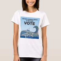 Gonna Need a Bigger VOTE t-shirt