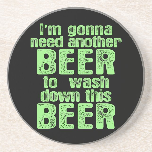 Gonna Need Another Beer Coaster (Front)