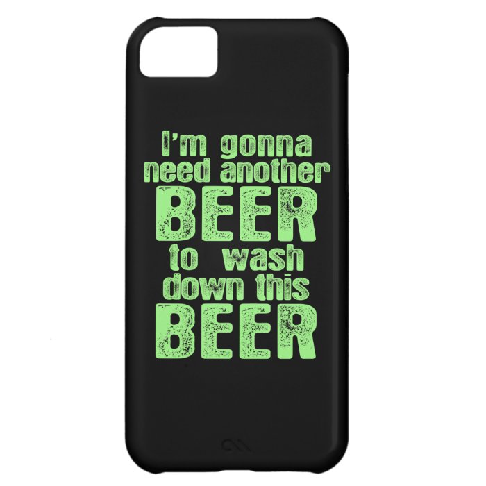 Gonna Need Another Beer iPhone 5C Case