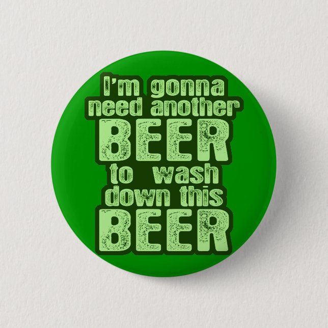 Gonna Need Another Beer Irish Button (Front)
