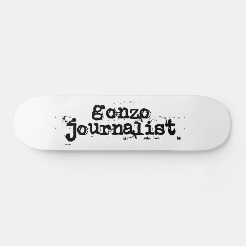 Gonzo Journalist Skateboard Deck