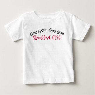 Goo Gaa Baby T-Shirt